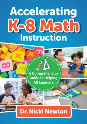 Beschleunigung des Mathematikunterrichts in K-8: Ein umfassender Leitfaden zur Förderung aller Lernenden - Accelerating K-8 Math Instruction: A Comprehensive Guide to Helping All Learners