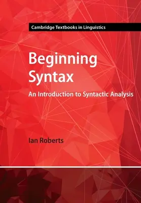 Syntax für Anfänger: Eine Einführung in die syntaktische Analyse - Beginning Syntax: An Introduction to Syntactic Analysis