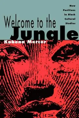 Willkommen im Dschungel: Neue Positionen in den Black Cultural Studies - Welcome to the Jungle: New Positions in Black Cultural Studies