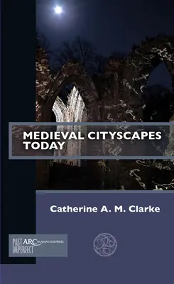 Mittelalterliche Stadtansichten heute - Medieval Cityscapes Today