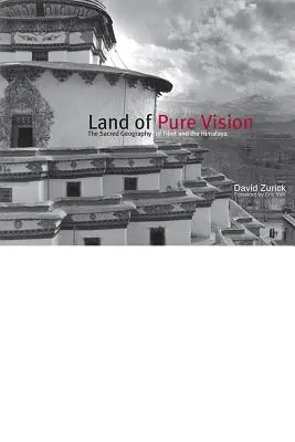 Land der reinen Vision: Die heilige Geografie von Tibet und dem Himalaya - Land of Pure Vision: The Sacred Geography of Tibet and the Himalaya