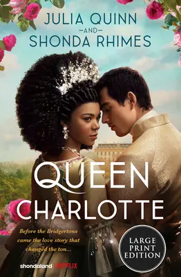 Königin Charlotte: Bevor die Bridgertons kamen - die Liebesgeschichte, die den Ton veränderte... - Queen Charlotte: Before the Bridgertons Came the Love Story That Changed the Ton...