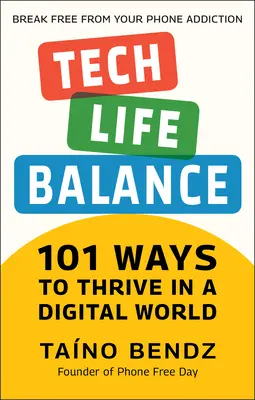 Tech-Life Balance: 101 Wege, um in einer digitalen Welt zu gedeihen - Tech-Life Balance: 101 Ways to Thrive in a Digital World