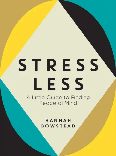 Stress Less - Ein kleiner Leitfaden für mehr Gelassenheit - Stress Less - A Little Guide to Finding Peace of Mind
