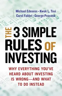 Die 3 einfachen Regeln des Investierens: Warum alles, was Sie über das Investieren gehört haben, falsch ist # und was Sie stattdessen tun sollten - The 3 Simple Rules of Investing: Why Everything You've Heard about Investing Is Wrong # and What to Do Instead