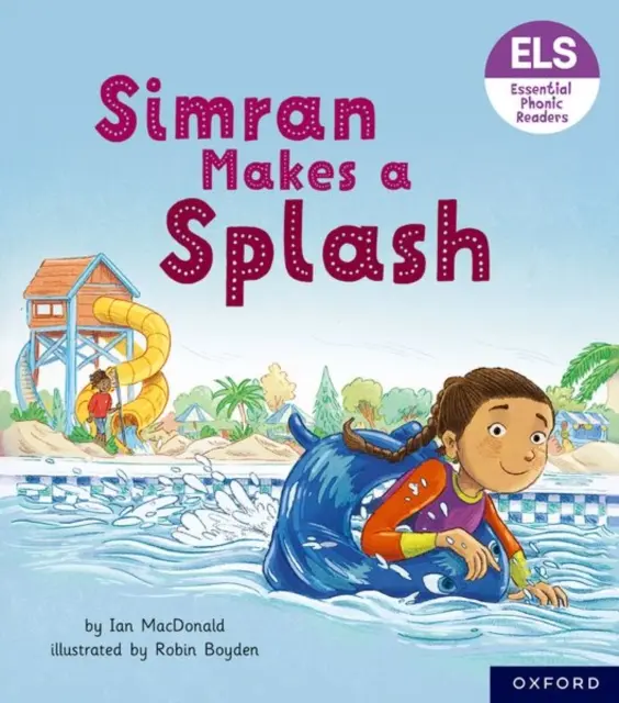 Wesentliche Buchstaben und Laute: Grundlegende phonetische Lesebücher: Oxford Reading Level 5: Simran macht eine Spritztour - Essential Letters and Sounds: Essential Phonic Readers: Oxford Reading Level 5: Simran Makes a Splash