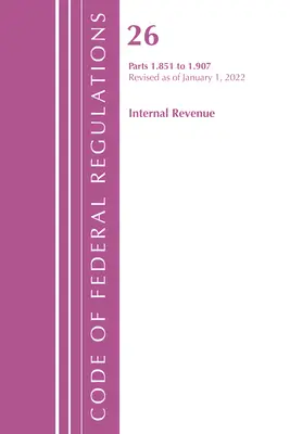Code of Federal Regulations, Title 26 Internal Revenue 1.851-1.907, überarbeitet am 1. April 2022 (Office of the Federal Register (U S )) - Code of Federal Regulations, Title 26 Internal Revenue 1.851-1.907, Revised as of April 1, 2022 (Office of the Federal Register (U S ))