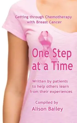 Ein Schritt nach dem anderen: Wie man die Chemotherapie bei Brustkrebs übersteht - One Step at a Time: Getting through Chemotherapy with Breast Cancer