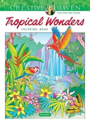 Creative Haven Tropical Wonders Malbuch - Creative Haven Tropical Wonders Coloring Book
