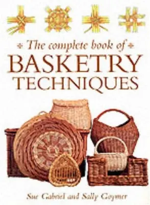 Das vollständige Buch der Korbflechttechniken - The Complete Book of Basketry Techniques