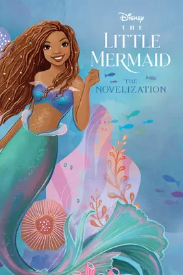 Die kleine Meerjungfrau - Live Action Novelization - The Little Mermaid Live Action Novelization