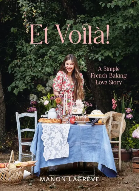 Et Voila! - Eine einfache Liebesgeschichte über französisches Backen - Et Voila! - A Simple French Baking Love Story