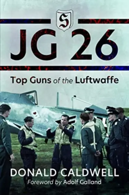 JG 26: Spitzengeschütze der Luftwaffe - JG 26: Top Guns of the Luftwaffe