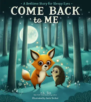 Komm zurück zu mir: Eine Gutenachtgeschichte für müde Augen - Come Back to Me: A Bedtime Story for Sleepy Eyes