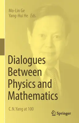 Dialoge zwischen Physik und Mathematik: C. N. Yang zum 100. - Dialogues Between Physics and Mathematics: C. N. Yang at 100