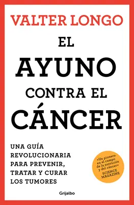 El Ayuno Contra El Cncer. Una Gua Revolucionaria Para Prevenir, Tratar Y Curar Los Tumores / Fasten gegen den Krebs - El Ayuno Contra El Cncer. Una Gua Revolucionaria Para Prevenir, Tratar Y Curar Los Tumores / Fasting Against Cancer