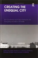 Die Schaffung der ungleichen Stadt: Die ausgrenzenden Folgen alltäglicher Routinen in Berlin - Creating the Unequal City: The Exclusionary Consequences of Everyday Routines in Berlin