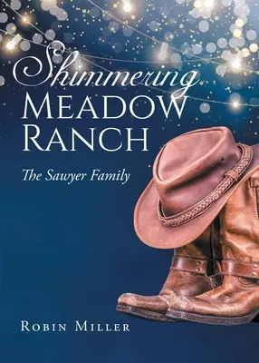Schimmernde Wiesenranch: Die Familie Sawyer - Shimmering Meadow Ranch: The Sawyer Family