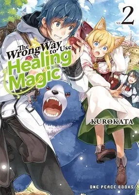 Der falsche Weg, Heilmagie zu benutzen Band 2: Light Novel - The Wrong Way to Use Healing Magic Volume 2: Light Novel
