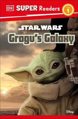 DK Super Readers Level 1 Star Wars Grogu's Galaxy: Triff Mandos neuen Freund! - DK Super Readers Level 1 Star Wars Grogu's Galaxy: Meet Mando's New Friend!