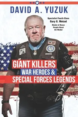 Riesenkiller, Kriegshelden und Legenden der Spezialeinheiten - Giant Killers, War Heroes, and Special Forces Legends