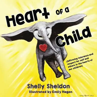 Heart of a Child (Toleranz und Respekt für sich selbst und andere in den Herzen unserer Kinder fördern) - Heart of a Child (Affirming tolerance and respect for self and others in the hearts of our children)