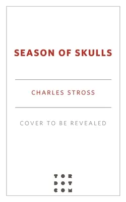 Saison der Totenköpfe: Ein Roman in der Welt der Laundry Files - Season of Skulls: A Novel in the World of the Laundry Files