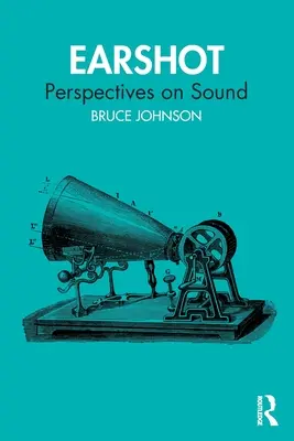 Earshot: Klangperspektiven - Earshot: Perspectives on Sound