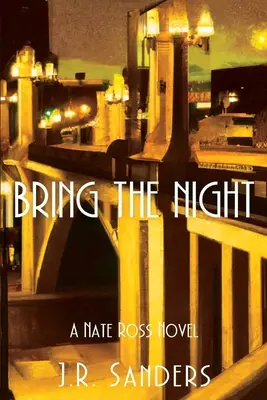 Bring die Nacht: Ein Nate-Ross-Roman - Bring the Night: A Nate Ross Novel