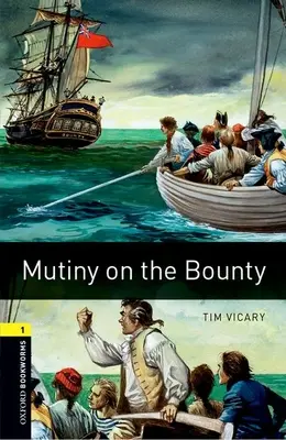 Oxford Bookworms Library: Meuterei auf der Bounty: Stufe 1: 400-Wörter-Wortschatz - Oxford Bookworms Library: Mutiny on the Bounty: Level 1: 400-Word Vocabulary
