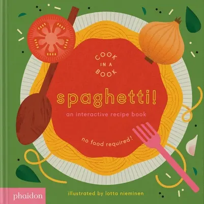 Spaghetti! Ein interaktives Rezeptbuch - Spaghetti!: An Interactive Recipe Book