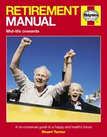 Handbuch für den Ruhestand - Ein nüchterner Leitfaden für eine glückliche und gesunde Zukunft - Retirement Manual - A no-nonsense guide to a happy and healthy future