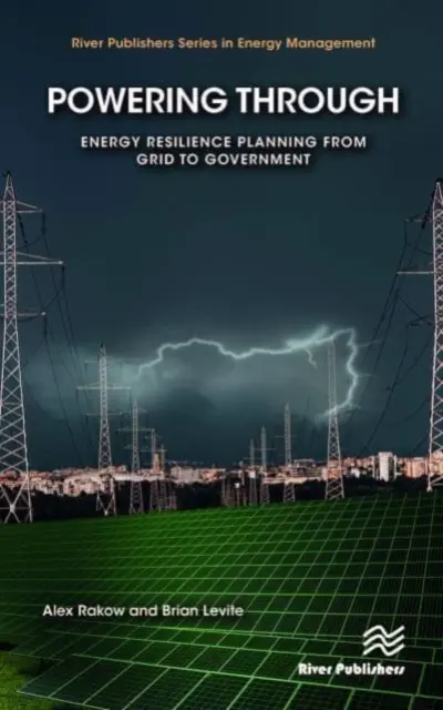 Mit Energie durchkommen: Energieresilienzplanung vom Netz bis zur Regierung - Powering Through: Energy Resilience Planning from Grid to Government