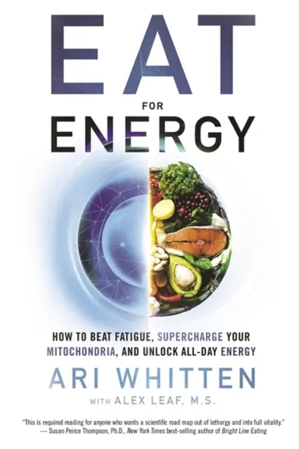 Essen für Energie - Wie Sie Müdigkeit besiegen, Ihre Mitochondrien aufladen und den ganzen Tag Energie tanken können - Eat for Energy - How to Beat Fatigue, Supercharge Your Mitochondria, and Unlock All-Day Energy