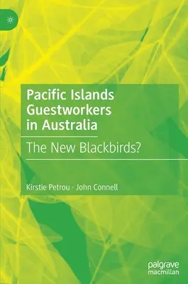 Pazifische Inseln Gastarbeiter in Australien: Die neuen Amseln? - Pacific Islands Guestworkers in Australia: The New Blackbirds?