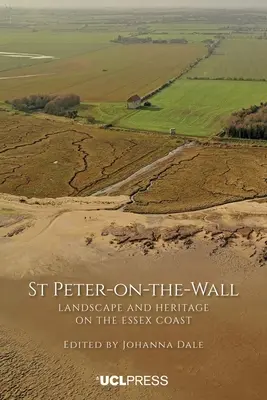 St. Peter-On-The-Wall: Landschaft und Kulturerbe an der Küste von Essex - St Peter-On-The-Wall: Landscape and heritage on the Essex coast