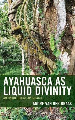 Ayahuasca als flüssige Göttlichkeit: Eine ontologische Annäherung - Ayahuasca as Liquid Divinity: An Ontological Approach