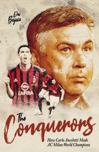 Die Eroberer: Wie Carlo Ancelotti den AC Mailand zum Weltmeister machte - The Conquerors: How Carlo Ancelotti Made AC Milan World Champions