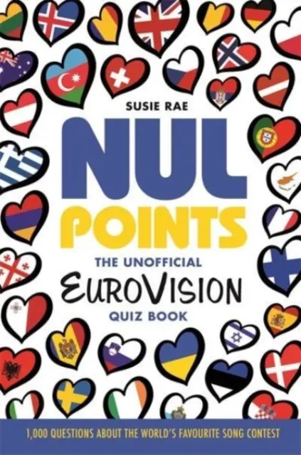 Nul Points - Das inoffizielle Eurovisions-Quizbuch - Über 1200 Fragen zu jedermanns Lieblingsliederwettbewerb - Nul Points - The Unofficial Eurovision Quiz Book - Over 1200 questions about everyone's favourite song contest