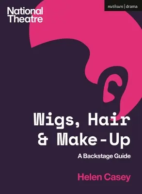 Perücken, Haare und Make-up: Ein Backstage-Leitfaden - Wigs, Hair and Make-Up: A Backstage Guide