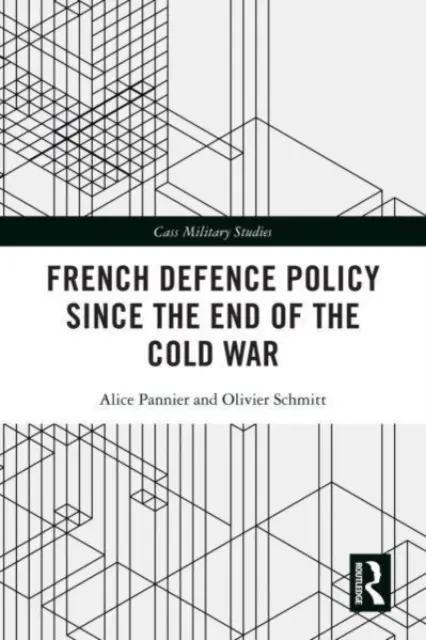 Die französische Verteidigungspolitik seit dem Ende des Kalten Krieges - French Defence Policy Since the End of the Cold War