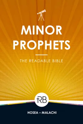 Die lesbare Bibel: Kleine Propheten - The Readable Bible: Minor Prophets