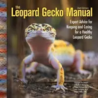 Leopardgecko-Handbuch - Expertenratschläge für die Haltung und Pflege eines gesunden Leopardgeckos - Leopard Gecko Manual - Expert Advice for Keeping and Caring for a Healthy Leopard Gecko