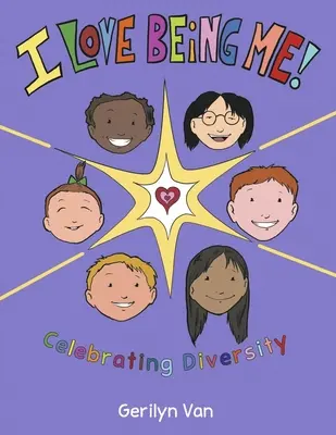 Ich liebe es, ich zu sein! Vielfalt zelebrieren - I Love Being Me!: Celebrating Diversity