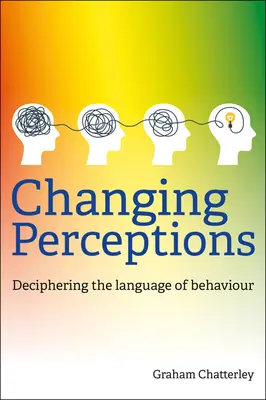 Wechselnde Wahrnehmungen: Die Sprache des Verhaltens entschlüsseln - Changing Perceptions: Deciphering the Language of Behaviour