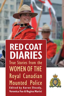 Red Coat Diaries Band II, 2: Weitere wahre Geschichten von der Royal Canadian Mounted Police - Red Coat Diaries Volume II, 2: More True Stories from the Royal Canadian Mounted Police