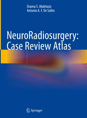 Neuroradiosurgery: Fallübersicht Atlas - Neuroradiosurgery: Case Review Atlas