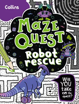 Roboter-Rettung: Löse 50 Rätsel in dieser Abenteuergeschichte für Kinder ab 7 Jahren - Robot Rescue: Solve 50 Mazes in This Adventure Story for Kids Aged 7+