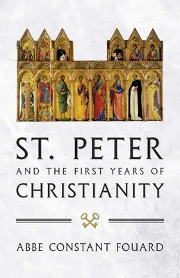 Der heilige Petrus und die ersten Jahre des Christentums - St. Peter and the First Years of Christianity