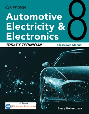 Der Techniker von heute: Kraftfahrzeugelektrik und -elektronik - Handbuch für das Klassenzimmer - Today's Technician: Automotive Electricity and Electronics Classroom Manual